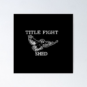 Shed Bird - Title Fight Poster RB2411